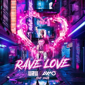 W&W & AXMO FEAT. SONJA - RAVE LOVE